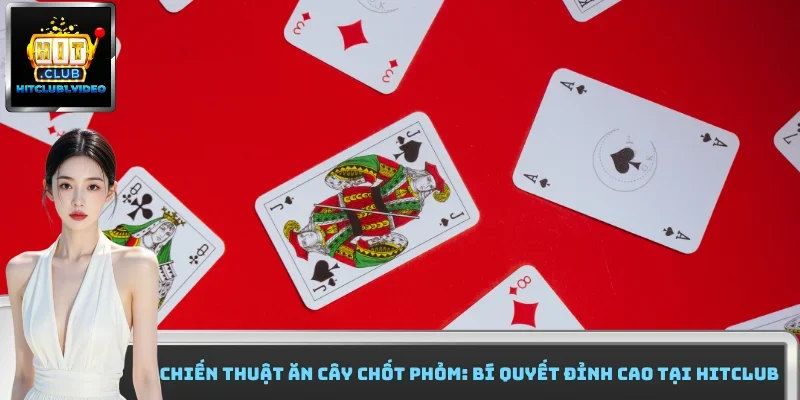 chiến thuật ăn cây chốt phỏm